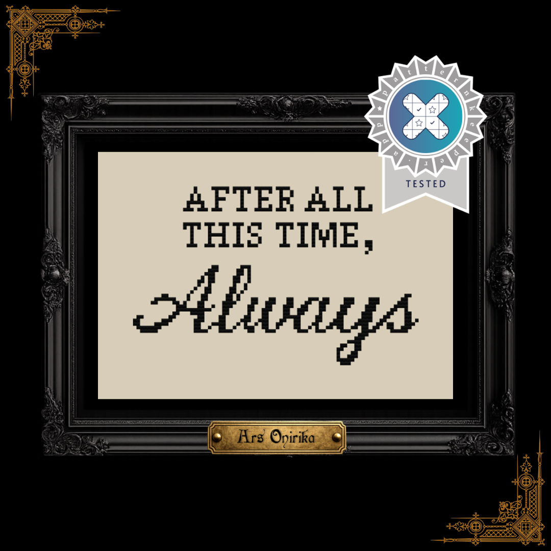 After All This Time, Always - Cross Stitch Pattern