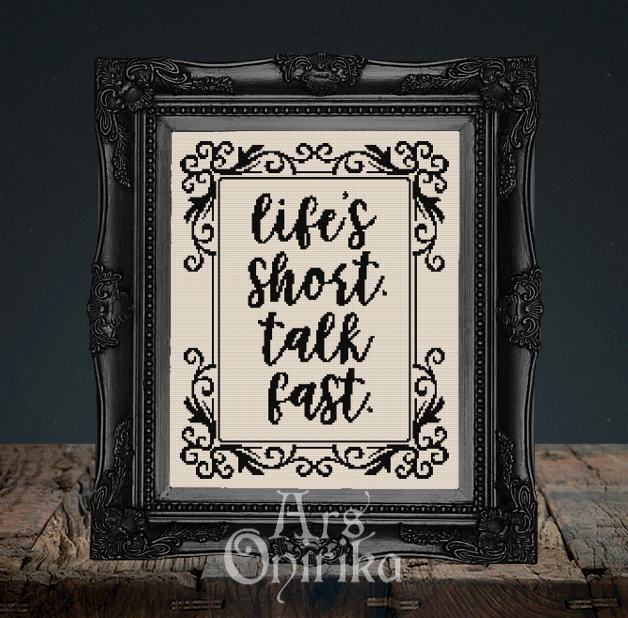 Life's short. Talk fast - Cross Stitch Pattern - EASY LEVEL