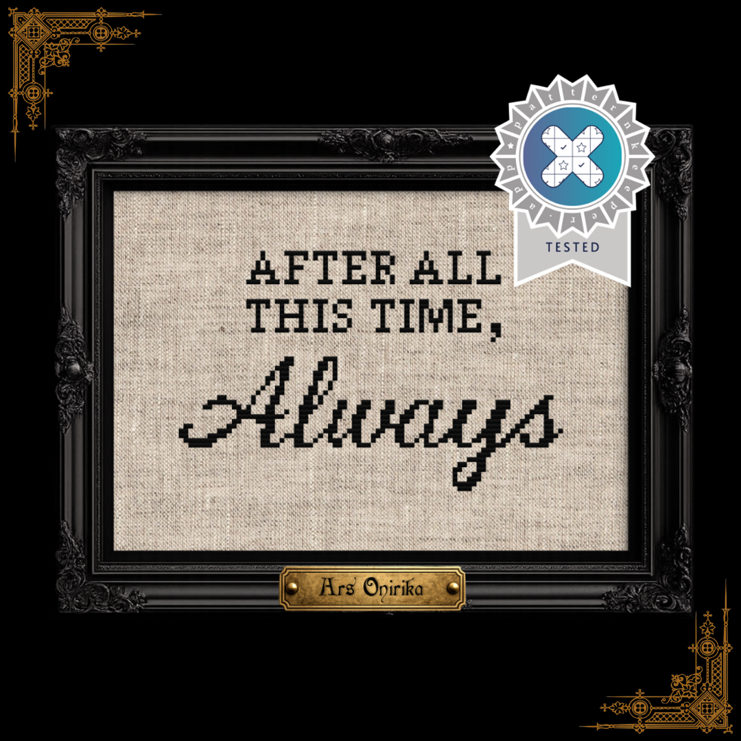 After All This Time, Always - Cross Stitch Pattern